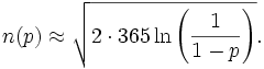 An approximation for calculating the chance two or more people with the same birthday in a group.